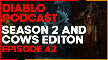 The Diablo Podcast Episode 42 - Season 2 and Cows Edition